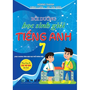 Bồi Dưỡng Học Sinh Giỏi Tiếng Anh Lớp 7 (Biên Soạn Theo Chương Trình Giáo Dục Phổ Thông Mới)