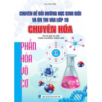 Chuyên Đề Bồi Dưỡng Học Sinh Giỏi Ôn Thi Vào Lớp 10 Chuyên Hóa (Phần Hóa Vô Cơ)