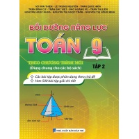 Bồi Dưỡng Năng Lược Toán Lớp 9 Tập 2 Theo Chương Trình Mới (Dùng Chung Cho Các Bộ Sách)