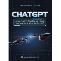 Chat GPT - Khai Phá Trí Tuệ Nhân Tạo Trong Kỷ Nguyên Số