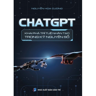 Chat GPT - Khai Phá Trí Tuệ Nhân Tạo Trong Kỷ Nguyên Số
