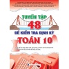 Tuyển Tập 48 Đề Kiểm Tra Định Kỳ Toán Lớp 10