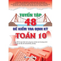 Tuyển Tập 48 Đề Kiểm Tra Định Kỳ Toán Lớp 10