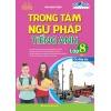 Global Success Trọng Tâm Ngữ Pháp Tiếng Anh Lớp 8 Tập 1 (Có Đáp Án)