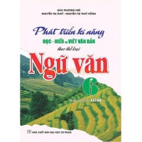 Phát Triển Kĩ Năng Đọc Hiểu Và Viết Văn Bản Theo Thể Loại Môn Ngữ Văn 6 (Bám Sát SGK Kết Nối Tri Thức)