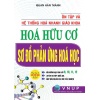 Ôn Tập Và Hệ Thống Hóa Nhanh Giáo Khoa Hóa Hữu Cơ (Sơ Đồ Phản Ứng Hóa Học)