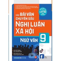 Các Bài Văn Chuyên Sâu Nghị Luận Xã Hội Ngữ Văn Lớp 9