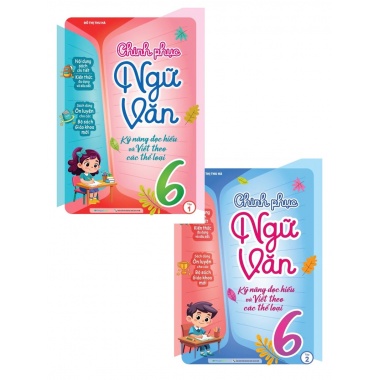 Combo Chinh Phục Ngữ Văn Lớp 6 (Kỹ Năng Đọc Hiểu Và Viết Theo Các Thể Loại)