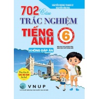 702 Câu Trắc Nghiệm Tiếng Anh Lớp 6 Không Đáp Án (Biên Soạn Theo Chương Trình Giáo Dục Phổ Thông Mới)