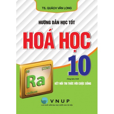 Hướng Dẫn Học Tốt Hóa Học Lớp 10 (Dùng Kèm SGK Kết Nối Tri Thức Với Cuộc Sống)