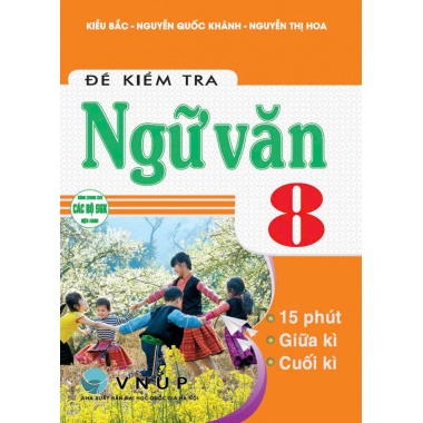 Đề Kiểm Tra Ngữ Văn Lớp 8 (Dùng Chung Cho Các Bộ SGK Hiện Hành)