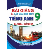 Bài Giảng Và Lời Giải Chi Tiết Tiếng Anh Lớp 9 (Dùng Kèm SGK Kết Nối Tri Thức Với Cuộc Sống - Global Success)