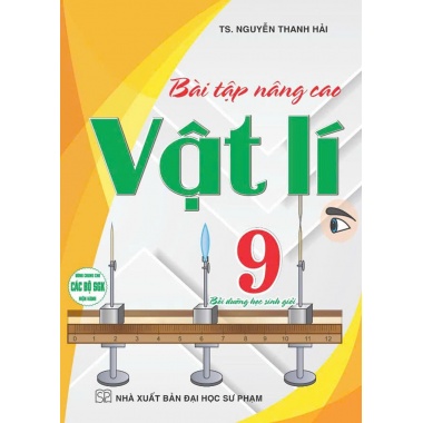 Bài Tập Nâng Cao Vật Lí Lớp 9 (Dùng Chung Cho Các Bộ SGK Hiện Hành)