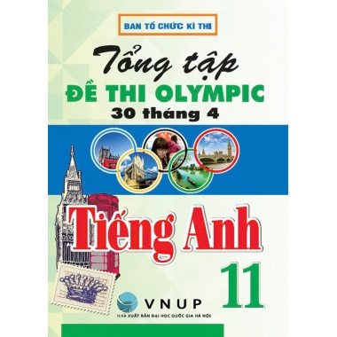 Tổng Tập Đề Thi Olympic 30 Tháng 4 Tiếng Anh Lớp 11 (Cập Nhật Đề Thi Tới Năm 2023)