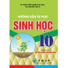 Hướng Dẫn Tự Học Sinh Học Lớp 10 (Dùng Kèm SGK Kết Nối Tri Thức Với Cuộc Sống)