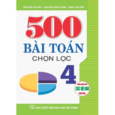 500 Bài Toán Chọn Lọc Lớp 4 (Dùng Chung Cho Các Bộ SGK Hiện Hành)