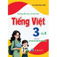 Hướng Dẫn Học Và Làm Bài Tiếng Việt Lớp 3 Tập 2 (Bám Sát SGK Kết Nối Tri Thức Với Cuộc Sống)