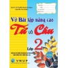 Vở Bài Tập Nâng Cao Từ Và Câu Lớp 2 (Theo Chương Trình Giáo Dục Phổ Thông Mới)