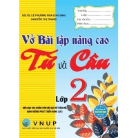 Vở Bài Tập Nâng Cao Từ Và Câu Lớp 2 (Theo Chương Trình Giáo Dục Phổ Thông Mới)