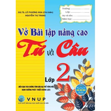 Vở Bài Tập Nâng Cao Từ Và Câu Lớp 2 (Theo Chương Trình Giáo Dục Phổ Thông Mới)