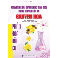 Chuyên Đề Bồi Dưỡng Học Sinh Giỏi Ôn Thi Vào Lớp 10 Chuyên Hóa (Phần Hóa Hữu Cơ)