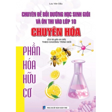 Chuyên Đề Bồi Dưỡng Học Sinh Giỏi Ôn Thi Vào Lớp 10 Chuyên Hóa (Phần Hóa Hữu Cơ)