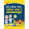 Đề Kiểm Tra Tiếng Anh Lớp 3 Có Đáp Án (Theo CT Giáo Dục Phổ Thông Mới)