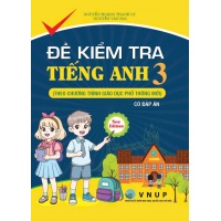 Đề Kiểm Tra Tiếng Anh Lớp 3 Có Đáp Án (Theo CT Giáo Dục Phổ Thông Mới)