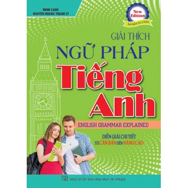 Giải Thích Ngữ Pháp Tiếng Anh (Diễn Giải Từ Căn Bản Đến Nâng Cao)
