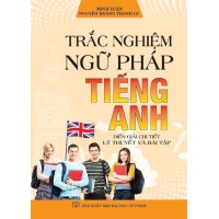 Trắc Nghiệm Ngữ Pháp Tiếng Anh Diễn Giải Chi Tiết (Lý Thuyết Và Bài Tập)