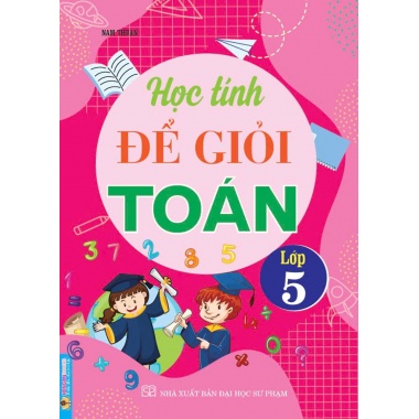 Học Tính Để Giỏi Toán Lớp 5