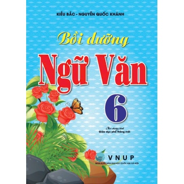 Bồi Dưỡng Ngữ Văn Lớp 6 (Bám Sát SGK Kết Nối Tri Thức Với Cuộc Sống)